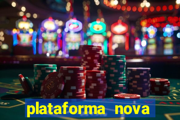 plataforma nova pagando muito